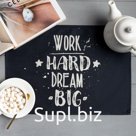 Салфетка на стол Доляна Work hard dream big, 30х45 см, полиэстер 100%